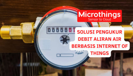 Solusi Pengukur Debit Aliran Air Berbasis Internet of Things