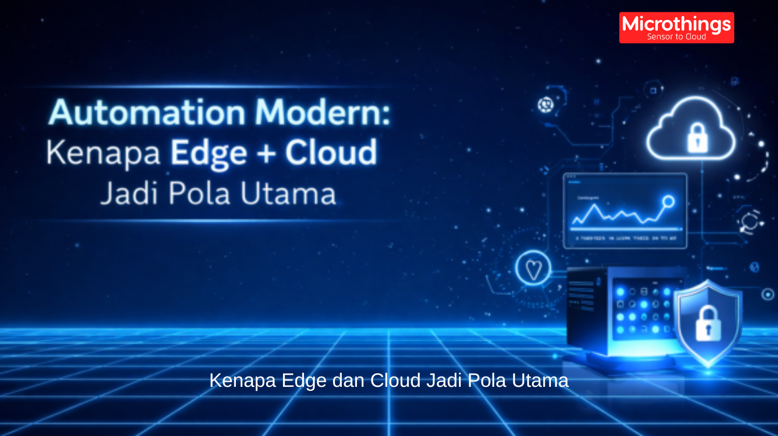 Kenapa Edge dan Cloud Jadi Pola Utama
